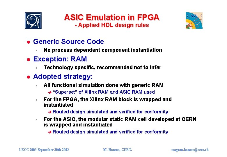 ASIC Emulation in FPGA - Applied HDL design rules l Generic Source Code s