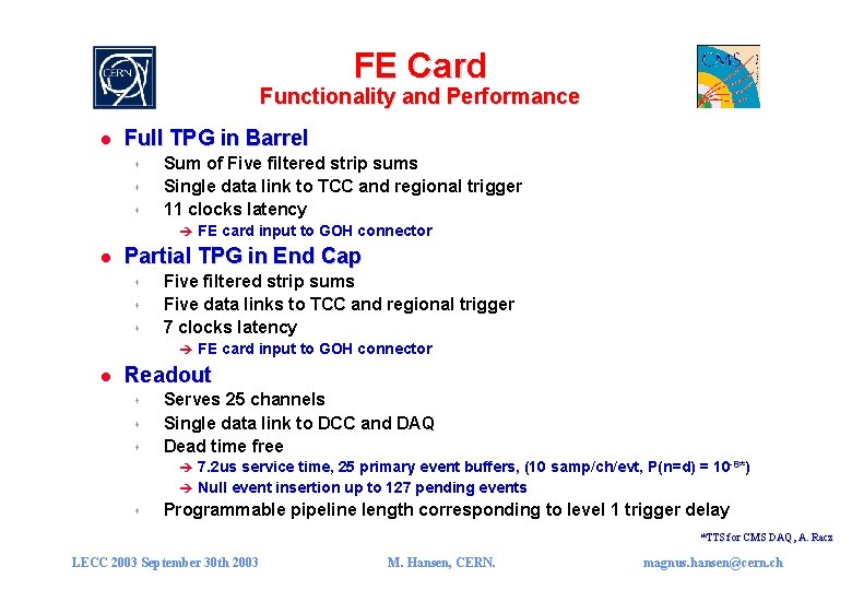 FE Card Functionality and Performance l Full TPG in Barrel s s s Sum