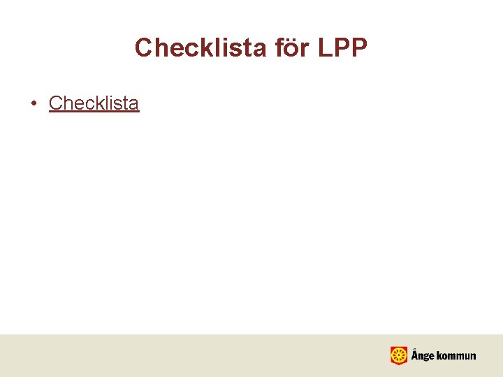 Checklista för LPP • Checklista 