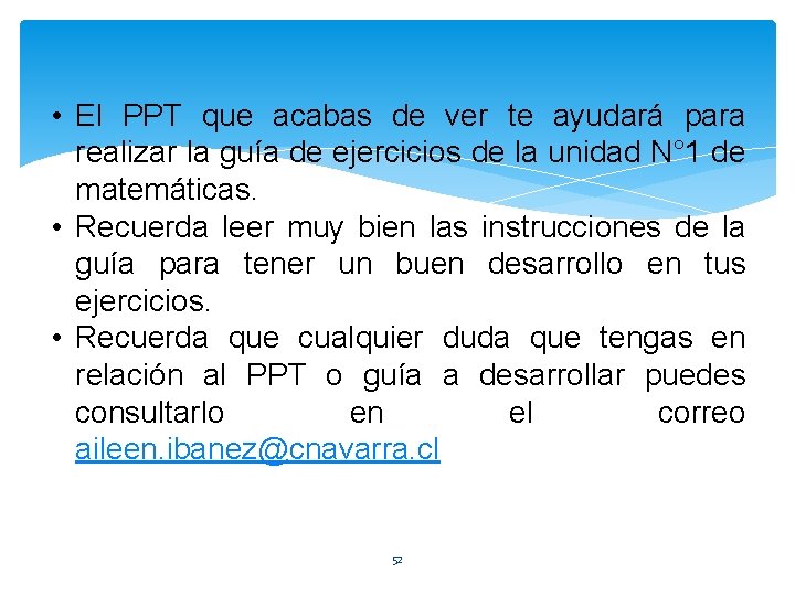  • El PPT que acabas de ver te ayudará para realizar la guía