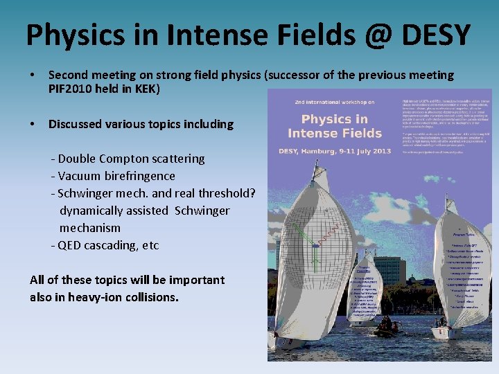 Physics in Intense Fields @ DESY • Second meeting on strong field physics (successor