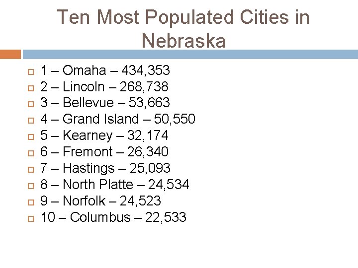 Ten Most Populated Cities in Nebraska 1 – Omaha – 434, 353 2 –