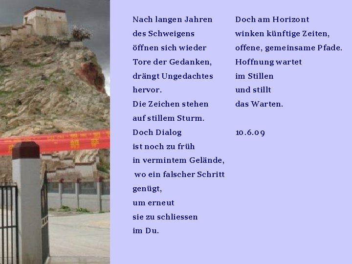 Nach langen Jahren Doch am Horizont des Schweigens winken künftige Zeiten, öffnen sich wieder Nach langen Jahren Doch am Horizont des Schweigens winken künftige Zeiten, öffnen sich wieder