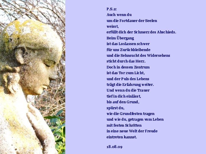 P. S. 2: Auch wenn du um die Fortdauer der Seelen weisst, erfüllt dich P. S. 2: Auch wenn du um die Fortdauer der Seelen weisst, erfüllt dich