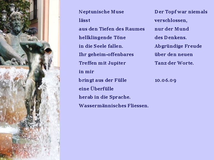 Neptunische Muse Der Topf war niemals lässt verschlossen, aus den Tiefen des Raumes nur Neptunische Muse Der Topf war niemals lässt verschlossen, aus den Tiefen des Raumes nur