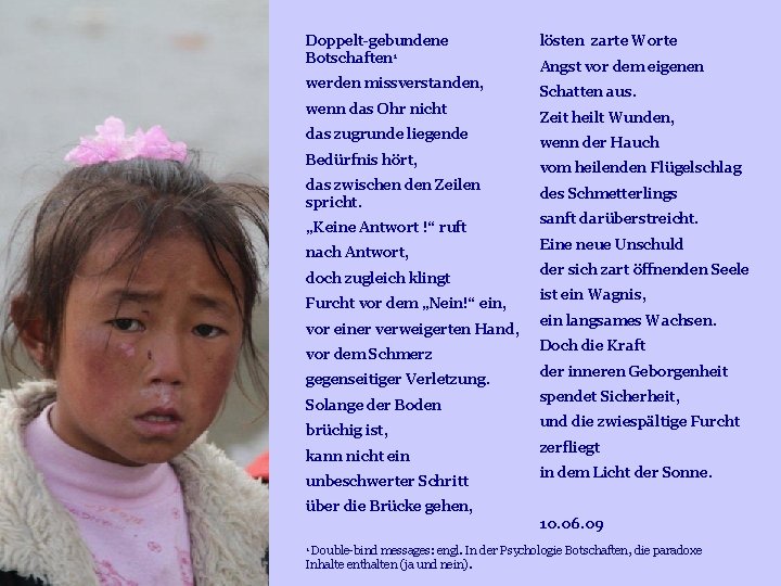 Doppelt-gebundene Botschaften 1 werden missverstanden, wenn das Ohr nicht das zugrunde liegende Bedürfnis hört, Doppelt-gebundene Botschaften 1 werden missverstanden, wenn das Ohr nicht das zugrunde liegende Bedürfnis hört,