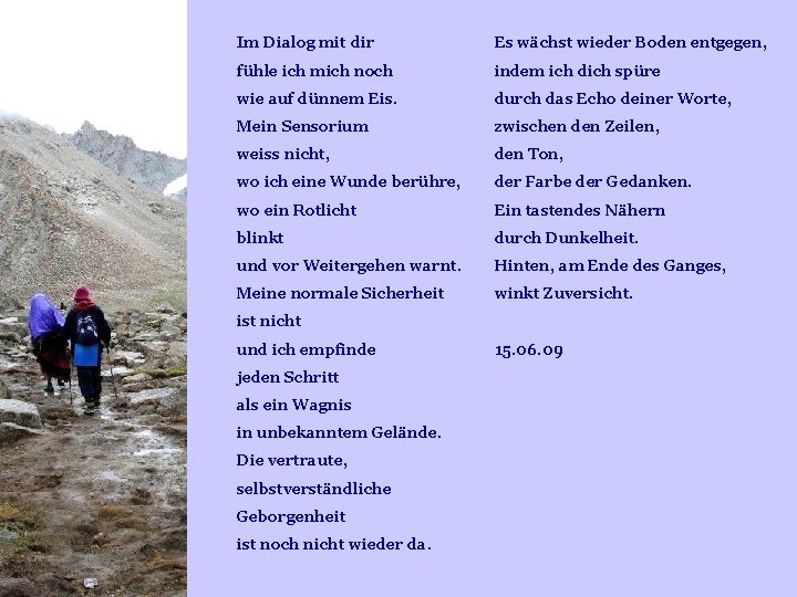 Im Dialog mit dir Es wächst wieder Boden entgegen, fühle ich mich noch indem Im Dialog mit dir Es wächst wieder Boden entgegen, fühle ich mich noch indem