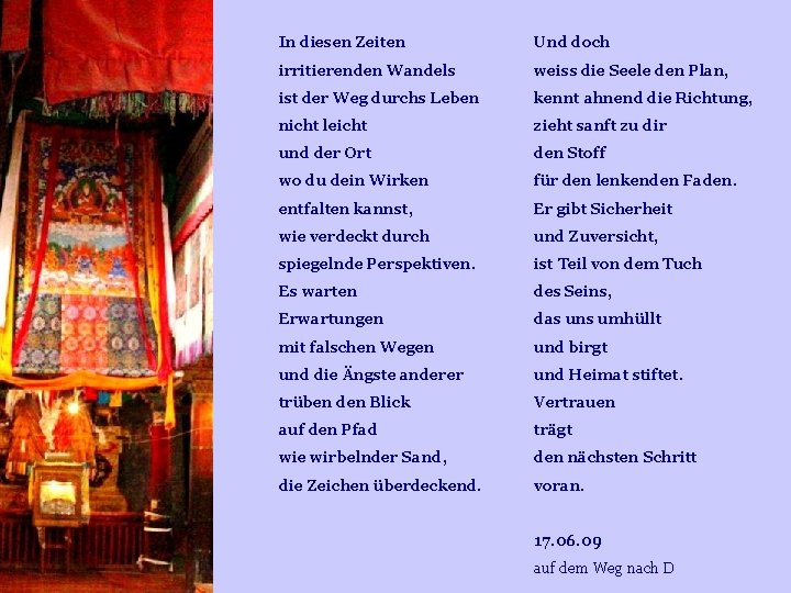 In diesen Zeiten Und doch irritierenden Wandels weiss die Seele den Plan, ist der In diesen Zeiten Und doch irritierenden Wandels weiss die Seele den Plan, ist der