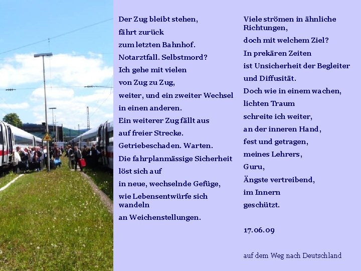 Der Zug bleibt stehen, fährt zurück zum letzten Bahnhof. Notarztfall. Selbstmord? Ich gehe mit Der Zug bleibt stehen, fährt zurück zum letzten Bahnhof. Notarztfall. Selbstmord? Ich gehe mit