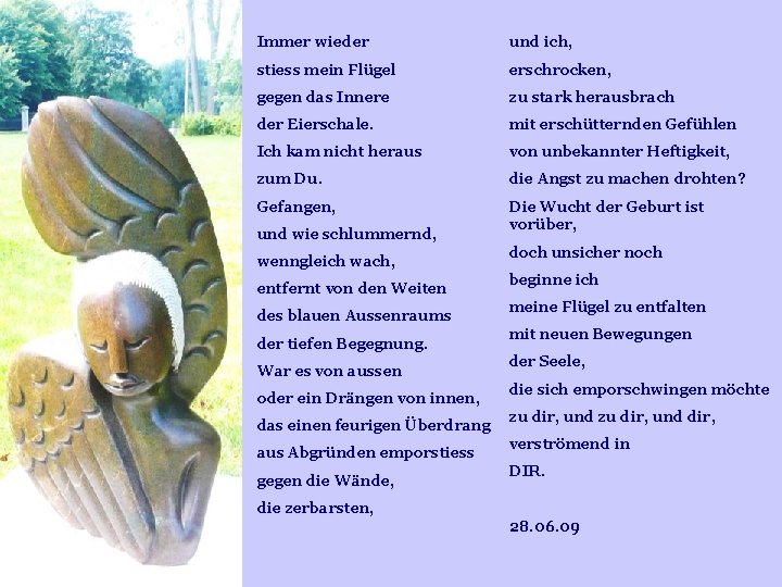 Immer wieder und ich, stiess mein Flügel erschrocken, gegen das Innere zu stark herausbrach Immer wieder und ich, stiess mein Flügel erschrocken, gegen das Innere zu stark herausbrach