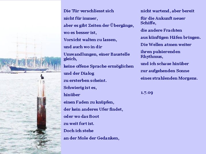 Die Tür verschliesst sich nicht wartend, aber bereit nicht für immer, für die Ankunft Die Tür verschliesst sich nicht wartend, aber bereit nicht für immer, für die Ankunft