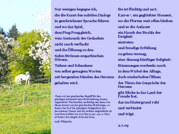 Nur wenigen begegne ich, Sie ist flüchtig und zart, die Kunst des subtilen Dialogs Nur wenigen begegne ich, Sie ist flüchtig und zart, die Kunst des subtilen Dialogs