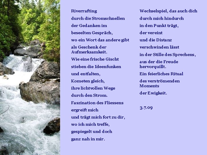 Riverrafting Wechselspiel, das auch dich durch die Stromschnellen durch mich hindurch der Gedanken im Riverrafting Wechselspiel, das auch dich durch die Stromschnellen durch mich hindurch der Gedanken im