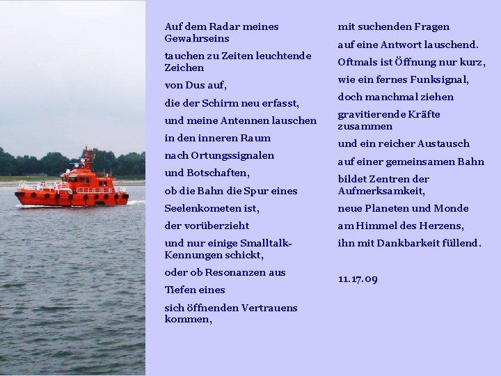 Auf dem Radar meines Gewahrseins tauchen zu Zeiten leuchtende Zeichen von Dus auf, die Auf dem Radar meines Gewahrseins tauchen zu Zeiten leuchtende Zeichen von Dus auf, die