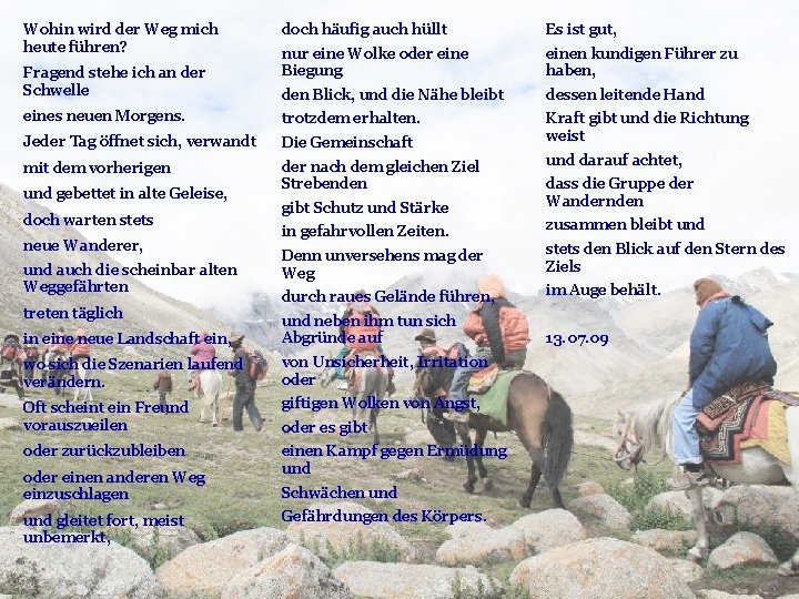 Wohin wird der Weg mich heute führen? doch häufig auch hüllt Es ist gut, Wohin wird der Weg mich heute führen? doch häufig auch hüllt Es ist gut,