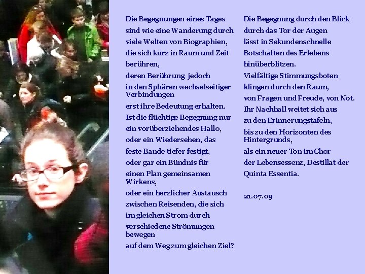 Die Begegnungen eines Tages Die Begegnung durch den Blick sind wie eine Wanderung durch Die Begegnungen eines Tages Die Begegnung durch den Blick sind wie eine Wanderung durch