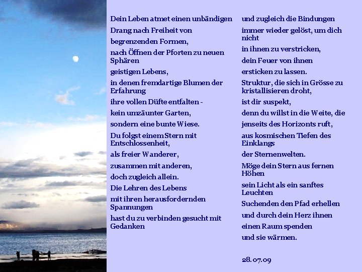 Dein Leben atmet einen unbändigen und zugleich die Bindungen Drang nach Freiheit von immer Dein Leben atmet einen unbändigen und zugleich die Bindungen Drang nach Freiheit von immer