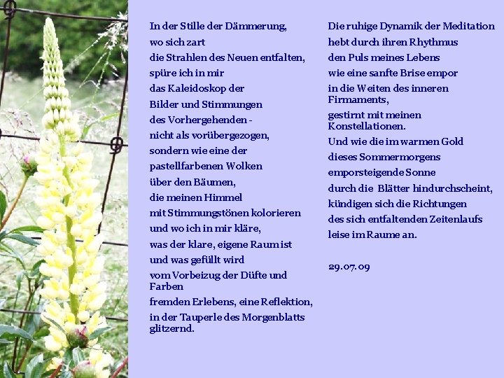 In der Stille der Dämmerung, Die ruhige Dynamik der Meditation wo sich zart hebt In der Stille der Dämmerung, Die ruhige Dynamik der Meditation wo sich zart hebt