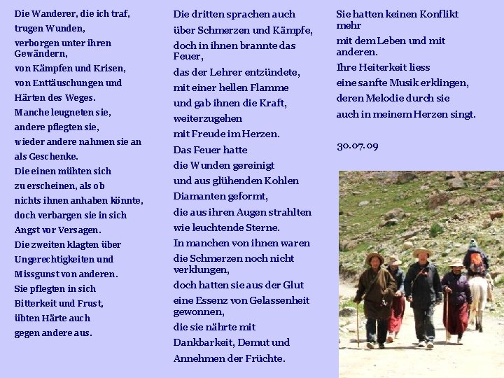 Die Wanderer, die ich traf, Die dritten sprachen auch trugen Wunden, über Schmerzen und Die Wanderer, die ich traf, Die dritten sprachen auch trugen Wunden, über Schmerzen und