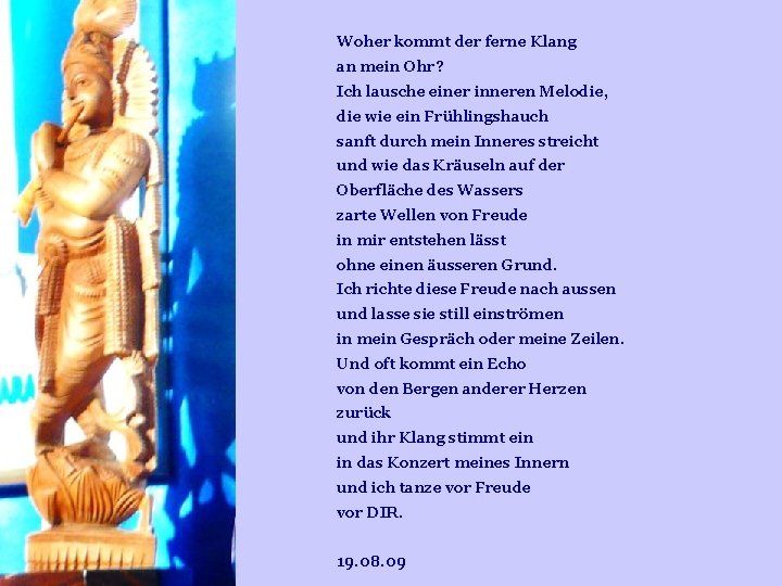 Woher kommt der ferne Klang an mein Ohr? Ich lausche einer inneren Melodie, die Woher kommt der ferne Klang an mein Ohr? Ich lausche einer inneren Melodie, die