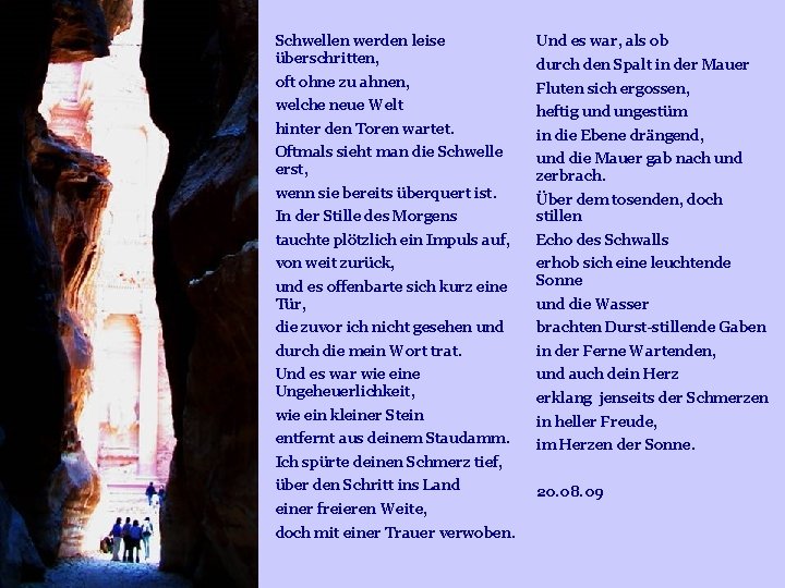 Schwellen werden leise überschritten, Und es war, als ob oft ohne zu ahnen, Fluten Schwellen werden leise überschritten, Und es war, als ob oft ohne zu ahnen, Fluten