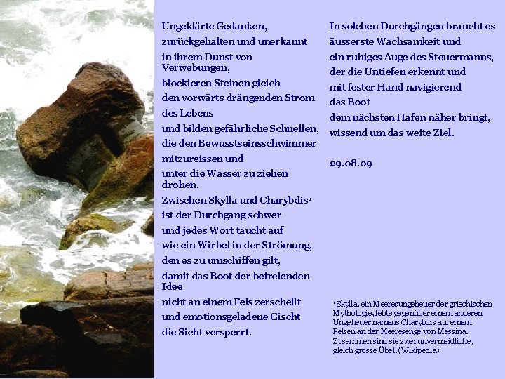 Ungeklärte Gedanken, In solchen Durchgängen braucht es zurückgehalten und unerkannt äusserste Wachsamkeit und in Ungeklärte Gedanken, In solchen Durchgängen braucht es zurückgehalten und unerkannt äusserste Wachsamkeit und in