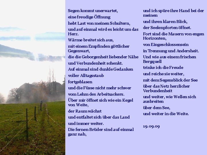 Segen kommt unerwartet, eine freudige Öffnung und ich spüre ihre Hand bei der meinen Segen kommt unerwartet, eine freudige Öffnung und ich spüre ihre Hand bei der meinen