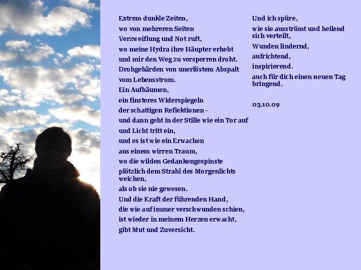 Extrem dunkle Zeiten, Und ich spüre, wo von mehreren Seiten wie sie ausströmt und Extrem dunkle Zeiten, Und ich spüre, wo von mehreren Seiten wie sie ausströmt und