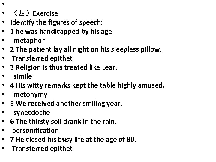  • • • • • （四）Exercise Identify the figures of speech: 1 he