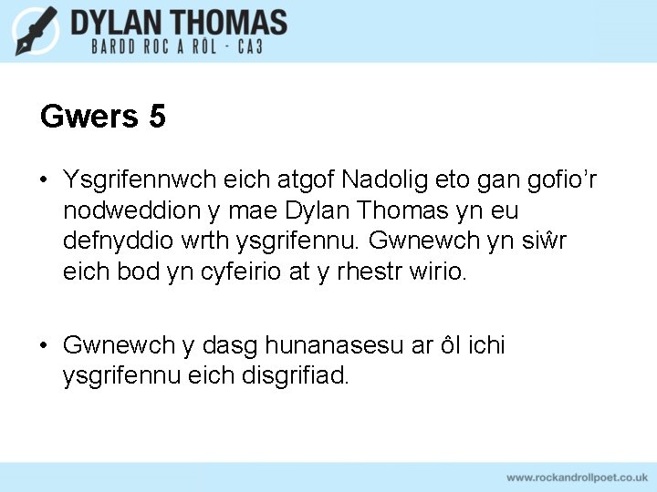 Gwers 5 • Ysgrifennwch eich atgof Nadolig eto gan gofio’r nodweddion y mae Dylan Gwers 5 • Ysgrifennwch eich atgof Nadolig eto gan gofio’r nodweddion y mae Dylan