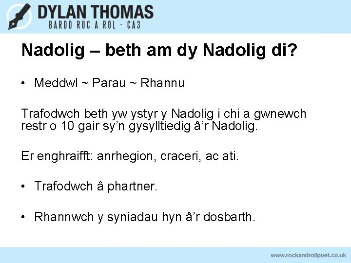 Nadolig – beth am dy Nadolig di? • Meddwl ~ Parau ~ Rhannu Trafodwch Nadolig – beth am dy Nadolig di? • Meddwl ~ Parau ~ Rhannu Trafodwch