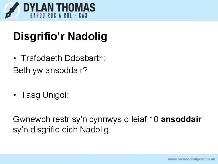 Disgrifio’r Nadolig • Trafodaeth Ddosbarth: Beth yw ansoddair? • Tasg Unigol: Gwnewch restr sy’n Disgrifio’r Nadolig • Trafodaeth Ddosbarth: Beth yw ansoddair? • Tasg Unigol: Gwnewch restr sy’n