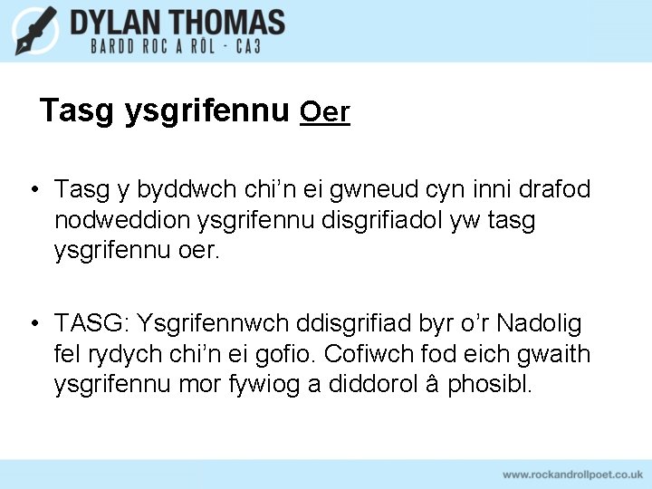 Tasg ysgrifennu Oer • Tasg y byddwch chi’n ei gwneud cyn inni drafod nodweddion Tasg ysgrifennu Oer • Tasg y byddwch chi’n ei gwneud cyn inni drafod nodweddion