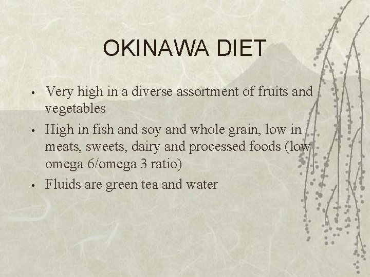 OKINAWA DIET • • • Very high in a diverse assortment of fruits and