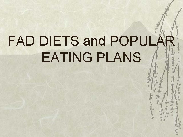 FAD DIETS and POPULAR EATING PLANS 