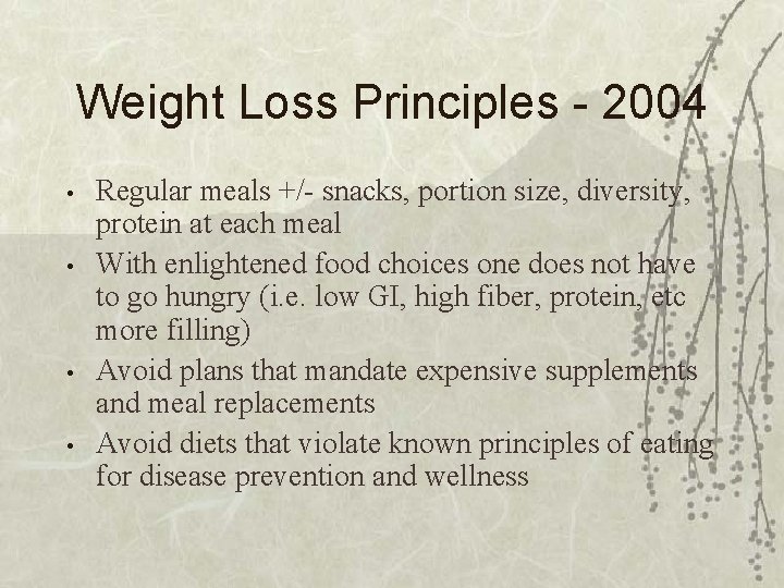 Weight Loss Principles - 2004 • • Regular meals +/- snacks, portion size, diversity,