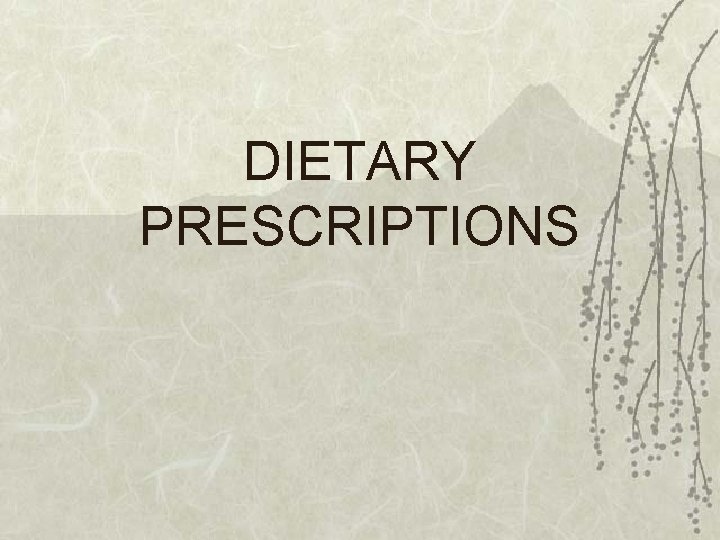 DIETARY PRESCRIPTIONS 