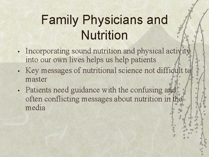 Family Physicians and Nutrition • • • Incorporating sound nutrition and physical activity into