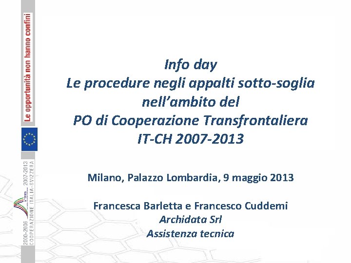 Info day Le procedure negli appalti sotto-soglia nell’ambito del PO di Cooperazione Transfrontaliera IT-CH
