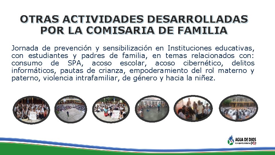 OTRAS ACTIVIDADES DESARROLLADAS POR LA COMISARIA DE FAMILIA Jornada de prevención y sensibilización en