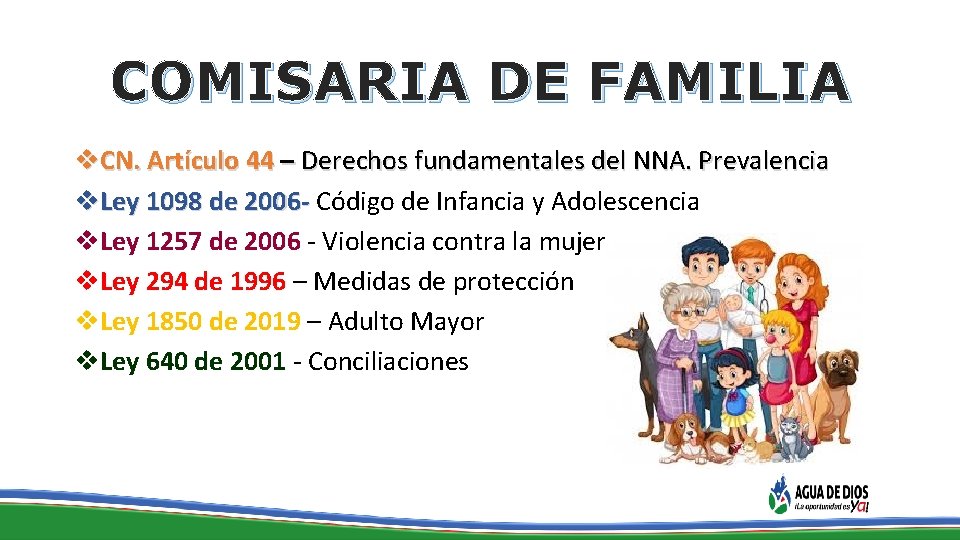 COMISARIA DE FAMILIA v. CN. Artículo 44 – Derechos fundamentales del NNA. Prevalencia v.