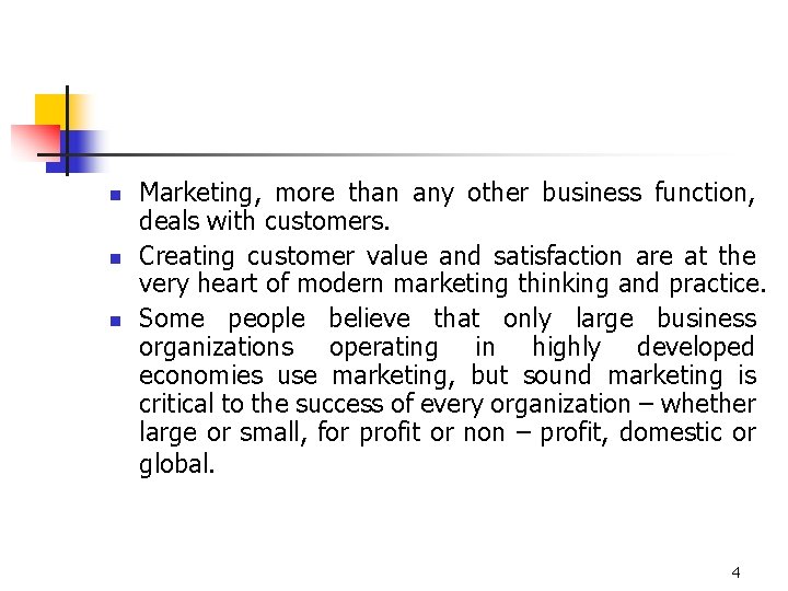 n n n Marketing, more than any other business function, deals with customers. Creating