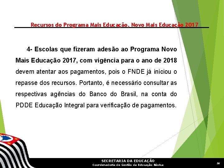 Recursos do Programa Mais Educação, Novo Mais Educação 2017 4 - Escolas que fizeram