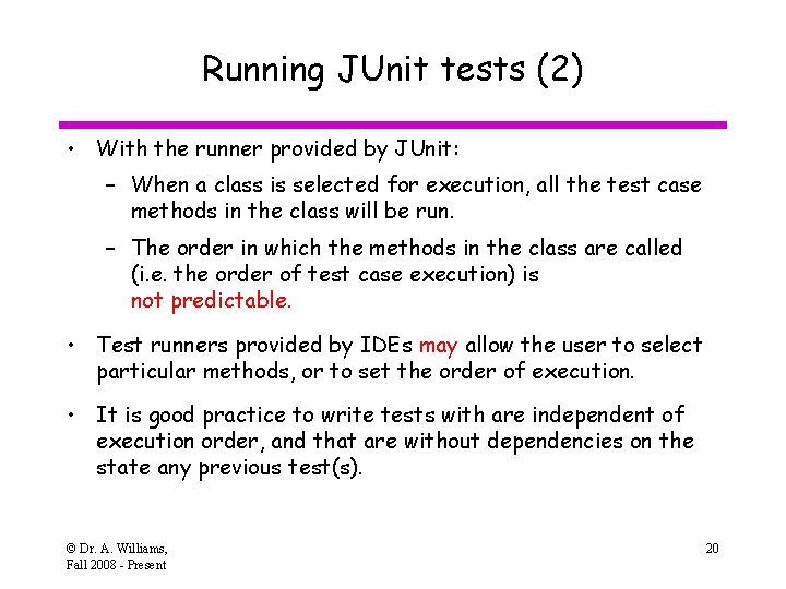 Running JUnit tests (2) • With the runner provided by JUnit: – When a