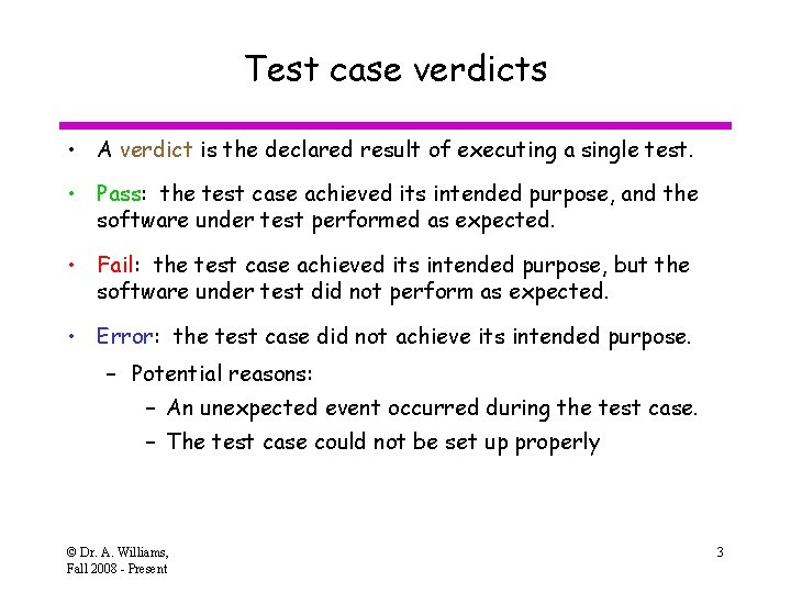 Test case verdicts • A verdict is the declared result of executing a single