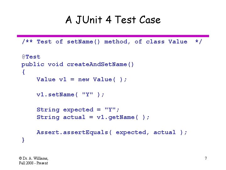 A JUnit 4 Test Case /** Test of set. Name() method, of class Value