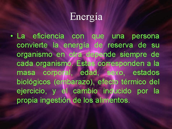 Energía • La eficiencia con que una persona convierte la energía de reserva de