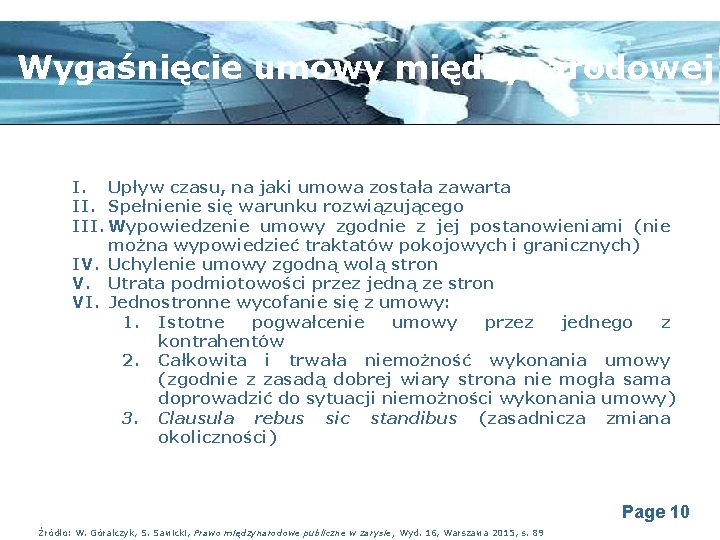 Wygaśnięcie umowy międzynarodowej I. Upływ czasu, na jaki umowa została zawarta II. Spełnienie się