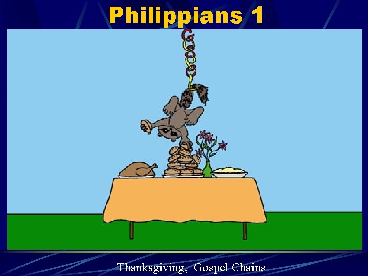 Philippians 1 Thanksgiving, Gospel Chains 