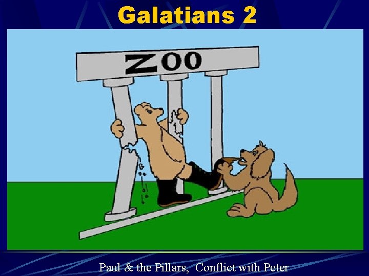 Galatians 2 Paul & the Pillars, Conflict with Peter 